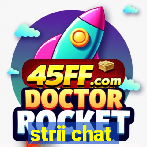 strii chat